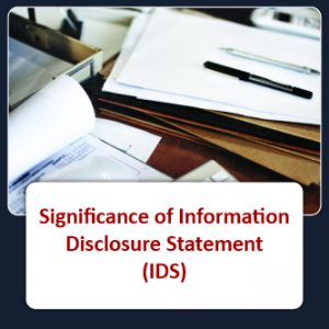 Significance of Information Disclosure Statement (IDS)